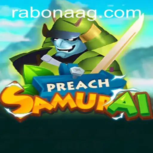 Exploring the Exciting World of PreachSamurai: A Unique Adventure Awaits